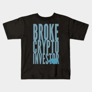 Broke Crypto Investor Kids T-Shirt